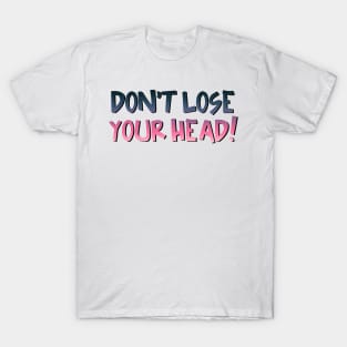 SIX the Musical - Don't Lose Your Head T-Shirt